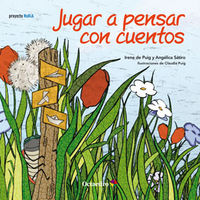 Jugar a pensar con cuentos (Cuento 4-5 años), de de Puig i Oliver, Irene | portada del libro