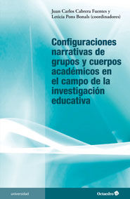 Configuraciones narrativas de grupos y cuerpos académicos en el campo de la investigación educativa, de Cabrera Fuentes, Juan