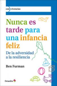 Nunca es tarde para tener una infancia feliz, de Furman, Ben | portada del libro