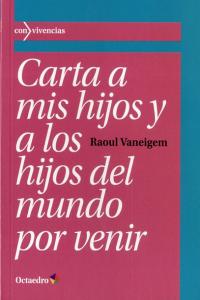 Carta a mis hijos y a los hijos del mundo por venir, de Vaneigem, Raoul | portada del libro