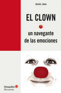El clown, un navegante de las emociones, de Jara Fernández, Jesús | portada del libro