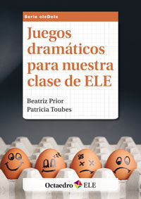Juegos dramáticos para nuestra clase de ELE, de Prior Fernández, Beatriz | portada del libro