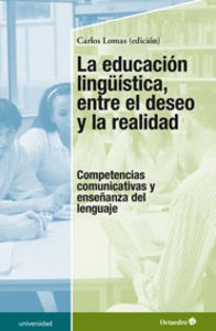 La educación lingüística, entre el deseo y la realidad, de Lomas García, Carlos | portada del libro