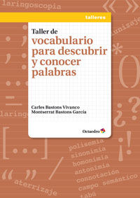 Taller de vocabulario para descubrir y conocer palabras, de Bastons Vivanco, Carles | portada del libro