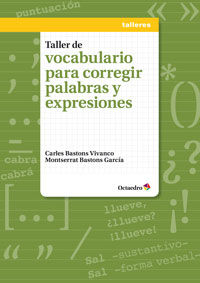 Taller de vocabulario para corregir palabras y expresiones, de Bastons Vivanco, Carles | portada del libro