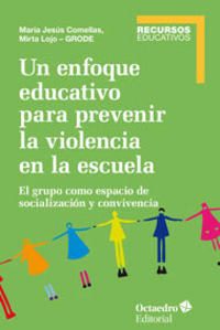 Un enfoque educativo para prevenir la violencia en la escuela, de Comellas Carbó, Maria Jesús | portada del libro