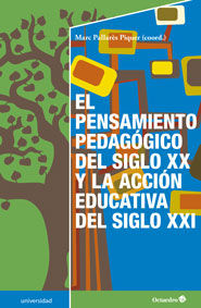 El pensamiento pedagùgico del siglo XX y la acciùn educativa del siglo XXI, de PALLARES PIQUER, MARC | portada del libro