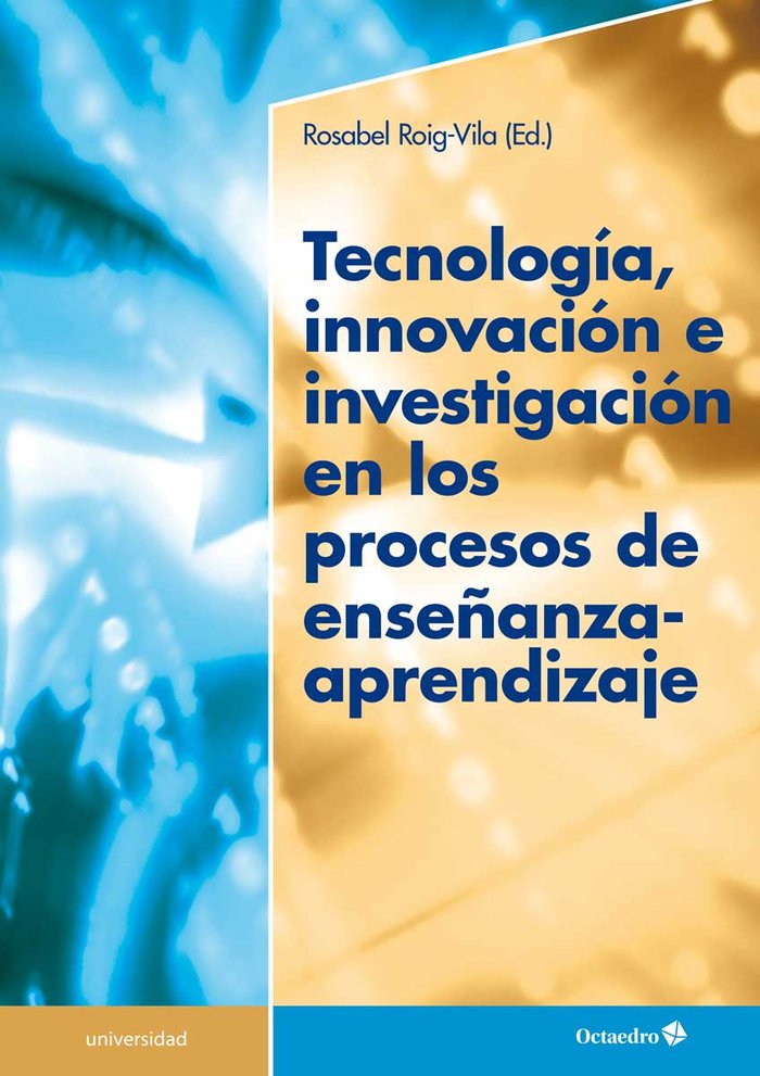Tecnolog¡a, innovación e investigación en los procesos de enseñanza-aprendizaje, de ROSABEL ROIG VILA | portada del libro