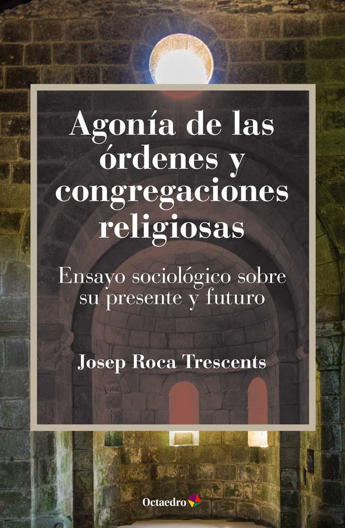 AgonÆa de las ùrdenes y congregaciones religiosas, de Roca Trescents, Josep | portada del libro