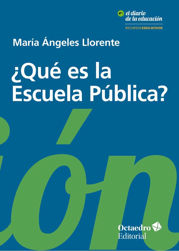 Qué es la Escuela Pública, de Llorente García, María Ángeles | portada del libro