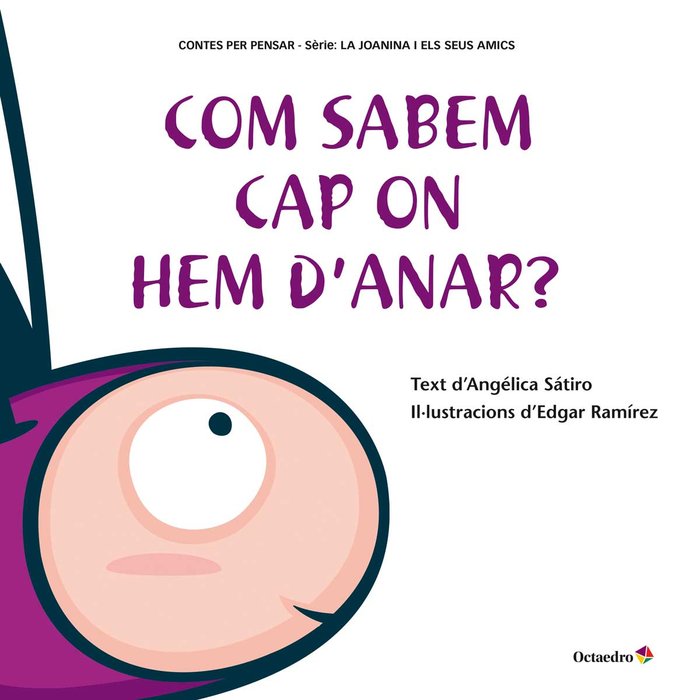 Com sabem cap on hem d'anar?, de Lucas Sátiro, Angélica | portada del libro