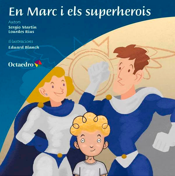 En Marc i els superherois, de Martín Tarrasón, Sergio | portada del libro