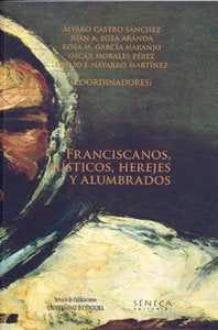 Franciscanos, místicos, herejes y alumbrados, de LEON GOMEZ,JAVIER | portada del libro