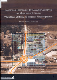 Geografía e historia del extrarradio occidental del municipio de Córdoba, de Torres Márquez, Martín | portada del libro