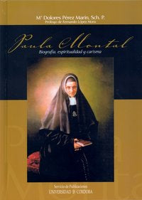 Paula Montal: biografía, espiritualidad y carisma, de Pérez Marín, María Dolores | portada del libro