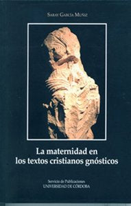 La maternidad en los textos gnósticos cristianos, de García Muñiz, Saray | portada del libro