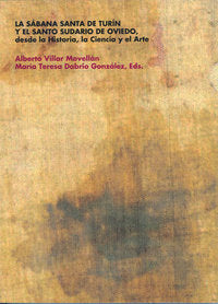 La Sábana Santa de Turín y el Santo Sudario de Oviedo desde la Historia, la Ciencia y el Arte, de Varios autores | portada de