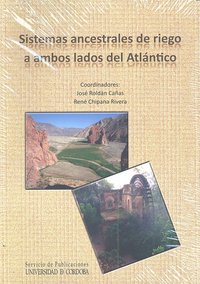 Sistemas ancestrales de riego a ambos lados del Atlántico, de Varios autores | portada del libro