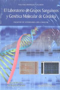 El Laboratorio de Grupos Sanguíneos y Genética Molecular de Córdoba. Facultad de Veterinaria-Cría Ca, de Rodríguez Gallardo, 