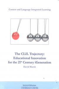 The CLIL trayectory: educational innovation for the 21 century igeneration, de Marsh, David | portada del libro