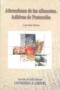 Alteraciones de los alimentos. Aditivos de protección, de Zea Calero, Luis | portada del libro
