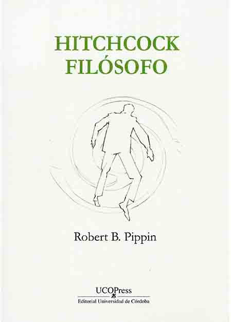 Hitchcock filósofo. "Vértigo" y las ansiedades del desconocimiento, de Robert B. Pippin | portada del libro