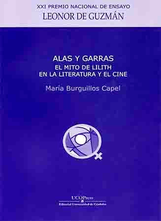 Alas y garras. El mito de Lilith como precursora de un arquetipo femenino en las literaturas y en el, de Burguillos Capel, Ma