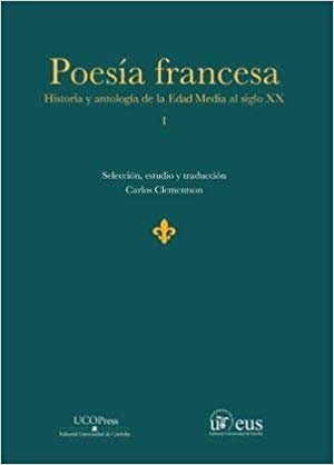 Poesía francesa. Historia y antología de la edad Media al siglo XX, de Clémentson Cerezo, Carlos | portada del libro