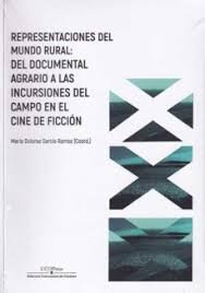 Representaciones del mundo rural: del documental agrario español a las incursiones en el campo del c, de Varios autores | por