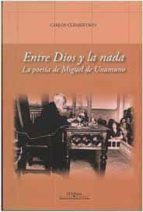 Entre Dios y la nada. La poesía de Miguel de Unamuno, de CARLOS CLEMENTSON CEREZO | portada del libro