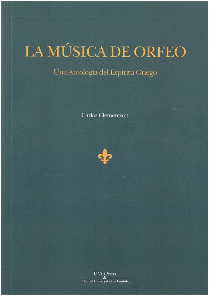 LA MUSICA DE ORFEO UNA ANTOLOGIA DEL ESPIRITU GRIEGO, de CLEMENTSON | portada del libro