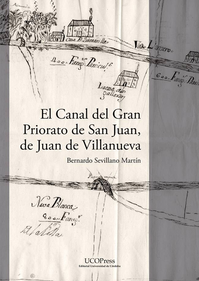 EL CANAL DEL GRAN PRIORATO DE SAN JUAN, DE JUAN DE VILLANUEVA, de SEVILLANO MARTIN, BERNARDO | portada del libro