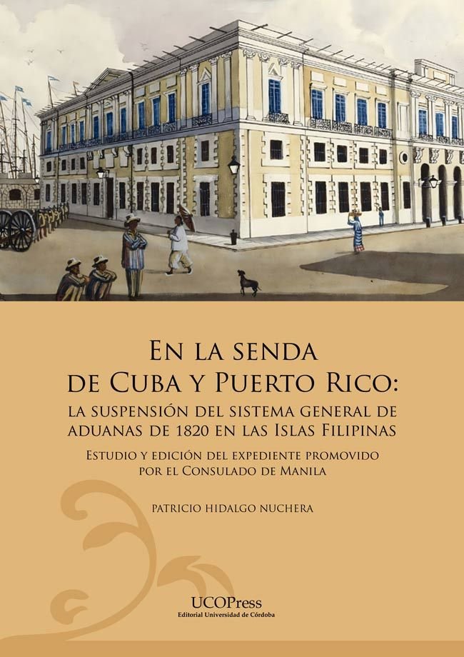 EN LA SENDA DE CUBA Y PUERTO RICO. LA SUSPENSION DEL SISTEMA GENERAL DE ADUANAS, de HIDALGO NUCHERA, PATRICIO | portada del l