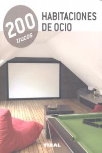 200 trucos en decoración. Habitaciones de ocio, de Tikal, Equipo | portada del libro