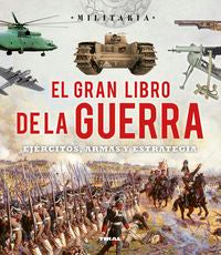 El gran libro de la guerra. Ejércitos, armas y esrategia, de Bergamino | portada del libro
