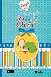 Agenda del primer año de mi bebé, de Tikal, Equipo | portada del libro