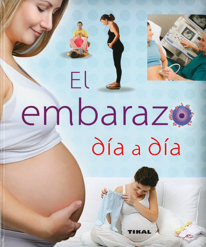 Embarazo día a día, de Tikal, Equipo | portada del libro