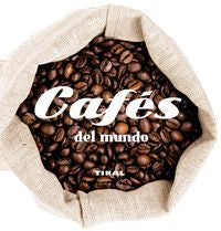 Cafés del mundo, de Tikal, Equipo | portada del libro
