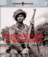 Paracaidistas en Normandía. Tropas aerotransportadas aliadas del Día D, de González López, Óscar | portada del libro