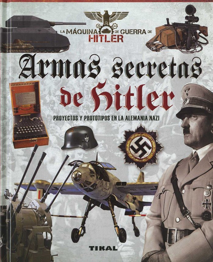 Armas secretas de Hitler. Proyectos y prototipos de la Alemania nazi, de Bergamino, Giorgio | portada del libro