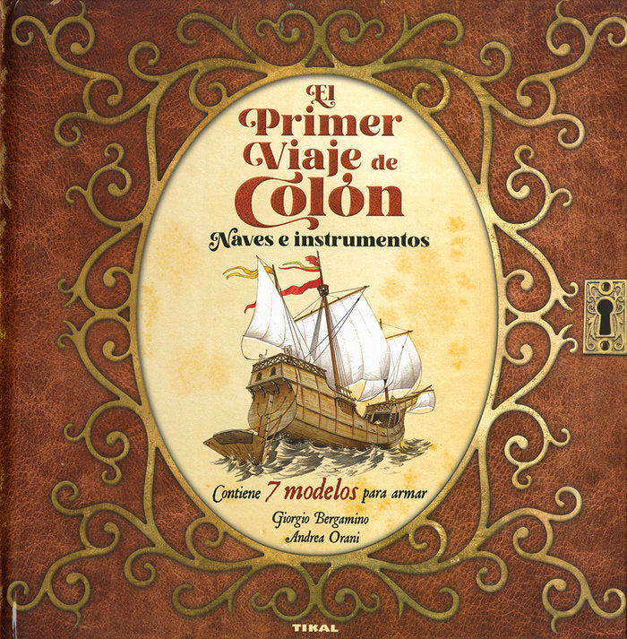 EL PRIMER VIAJE DE COLON. NAVES E INSTRUMENTOS. 7 MODELOS PARA ARMAR, de BERGAMINO, GIORGIO | portada del libro