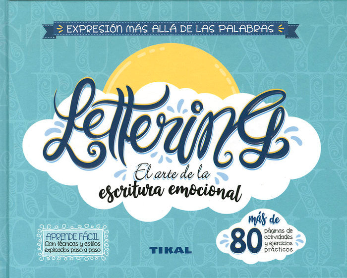 LETTERING. EL ARTE DE LA ESCRITURA EMOCIONAL, de TIKAL, EQUIPO | portada del libro