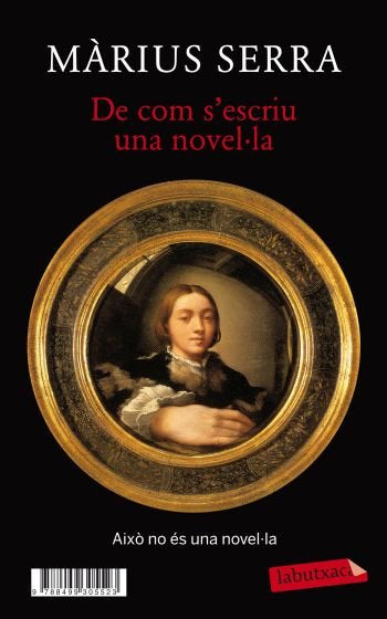De com s'escriu una novel·la + Monocle. Una novel·la (in)acabada, de Serra., Màrius | portada del libro