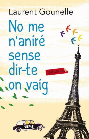 No me n'aniré sense dir-te on vaig, de Gounelle, Laurent | portada del libro