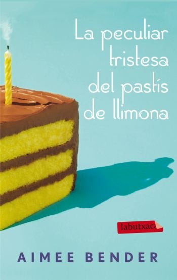 La peculiar tristesa del pastís de llimona, de Bender, Aimee | portada del libro