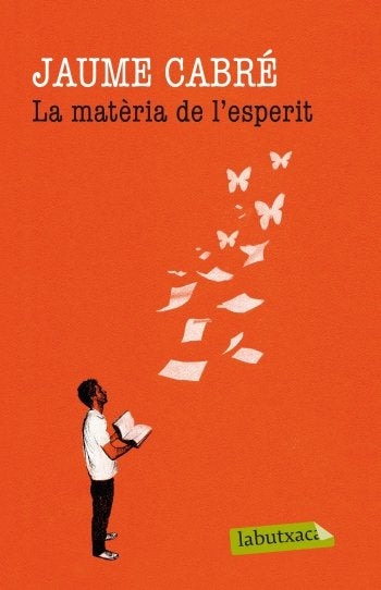 La matèria de l'esperit, de Cabré, Jaume | portada del libro