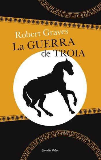 La guerra de Troia, de The trustees of the Robert Graves#Graves | portada del libro