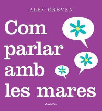 Com parlar amb les mares, de Greven, Alec | portada del libro