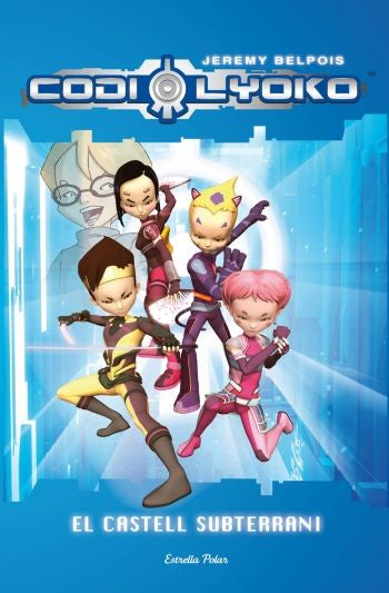 Codi Lyoko. El castell subterrani, de Belpois | portada del libro