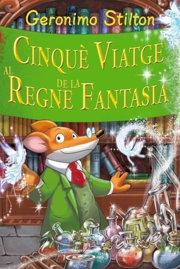 Cinquè viatge al Regne de la Fantasia, de Stilton, Geronimo | portada del libro
